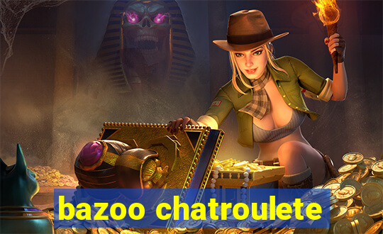 bazoo chatroulete